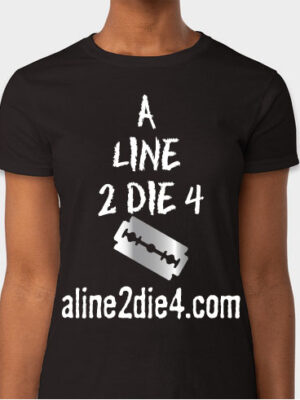 Women's fit t-shirt with 'A Line 2 Die 4' book cover art.